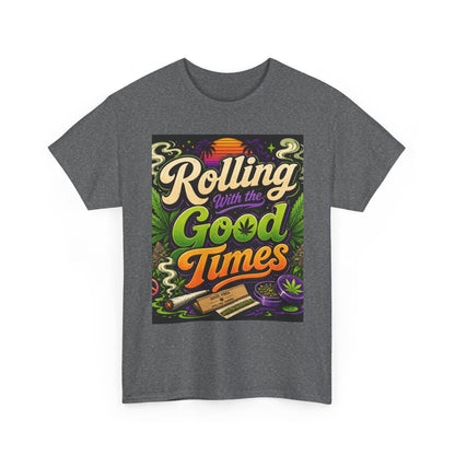Rolling With the Good Times T-Shirt | Retro Typography, Smoking Leaf Artwork