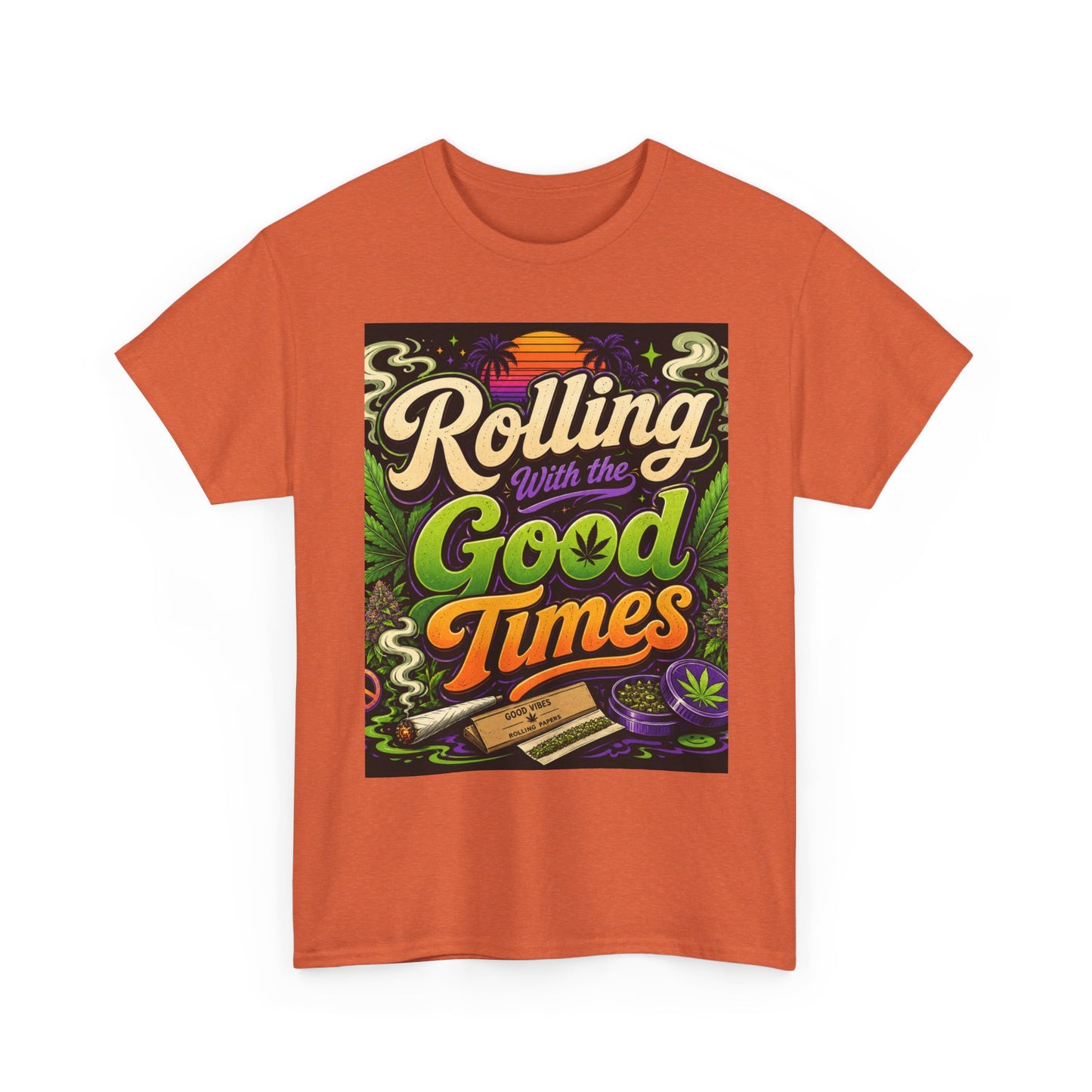Rolling With the Good Times T-Shirt | Retro Typography, Smoking Leaf Artwork