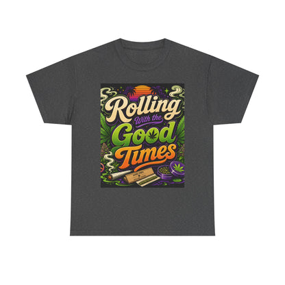 Rolling With the Good Times T-Shirt | Retro Typography, Smoking Leaf Artwork