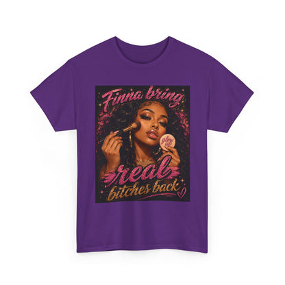 Finna Bring Real B*tches Back T-Shirt | Retro Makeup Illustration