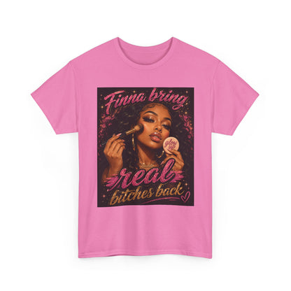 Finna Bring Real B*tches Back T-Shirt | Retro Makeup Illustration
