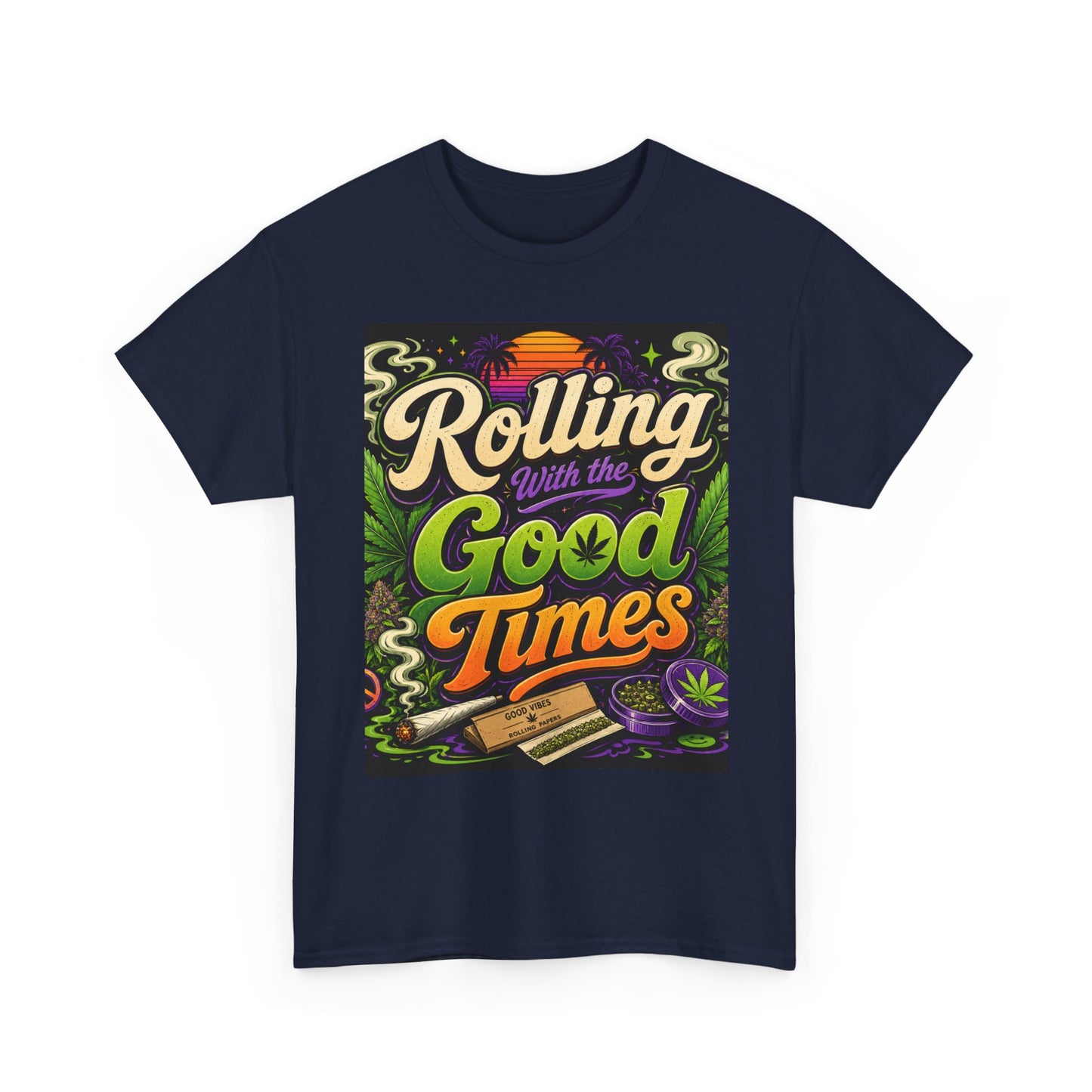 Rolling With the Good Times T-Shirt | Retro Typography, Smoking Leaf Artwork