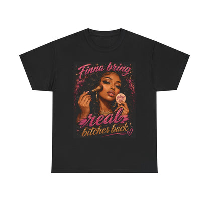 Finna Bring Real B*tches Back T-Shirt | Retro Makeup Illustration