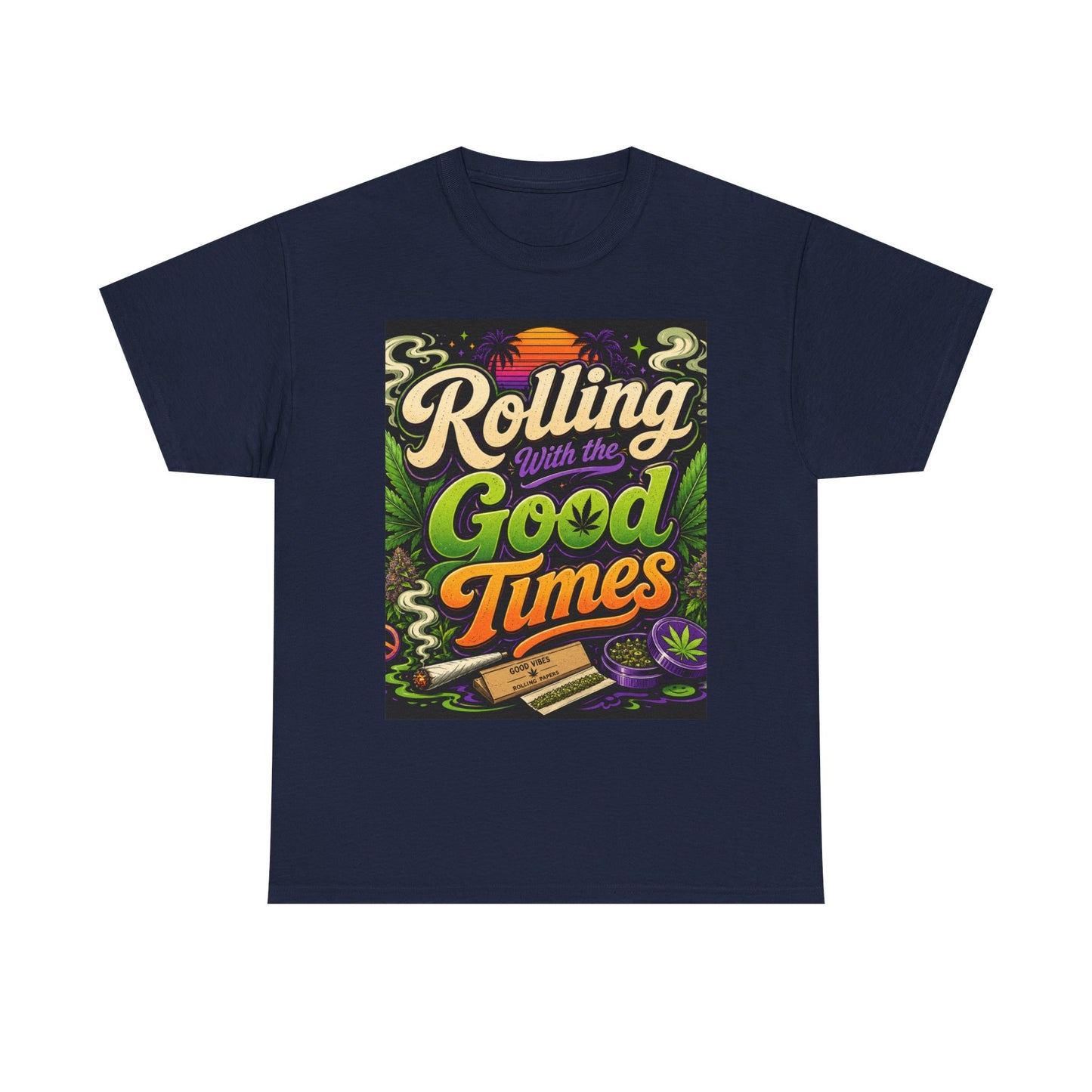 Rolling With the Good Times T-Shirt | Retro Typography, Smoking Leaf Artwork