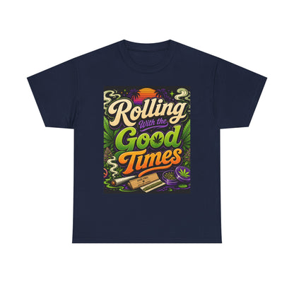 Rolling With the Good Times T-Shirt | Retro Typography, Smoking Leaf Artwork