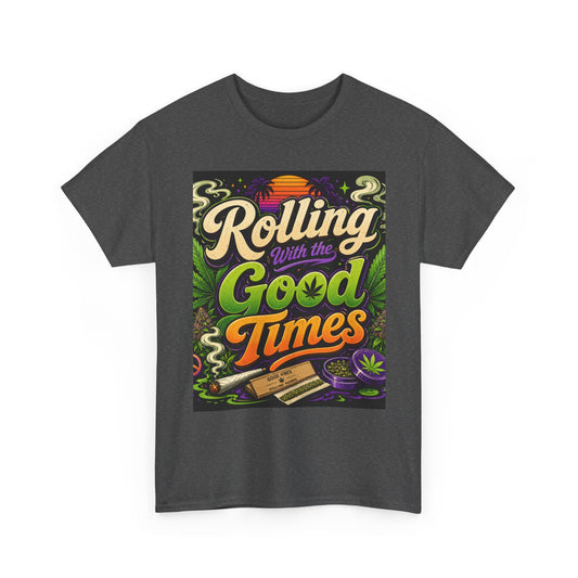 Rolling With the Good Times T-Shirt | Retro Typography, Smoking Leaf Artwork
