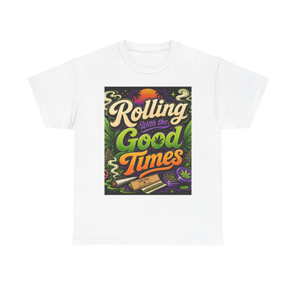 Rolling With the Good Times T-Shirt | Retro Typography, Smoking Leaf Artwork