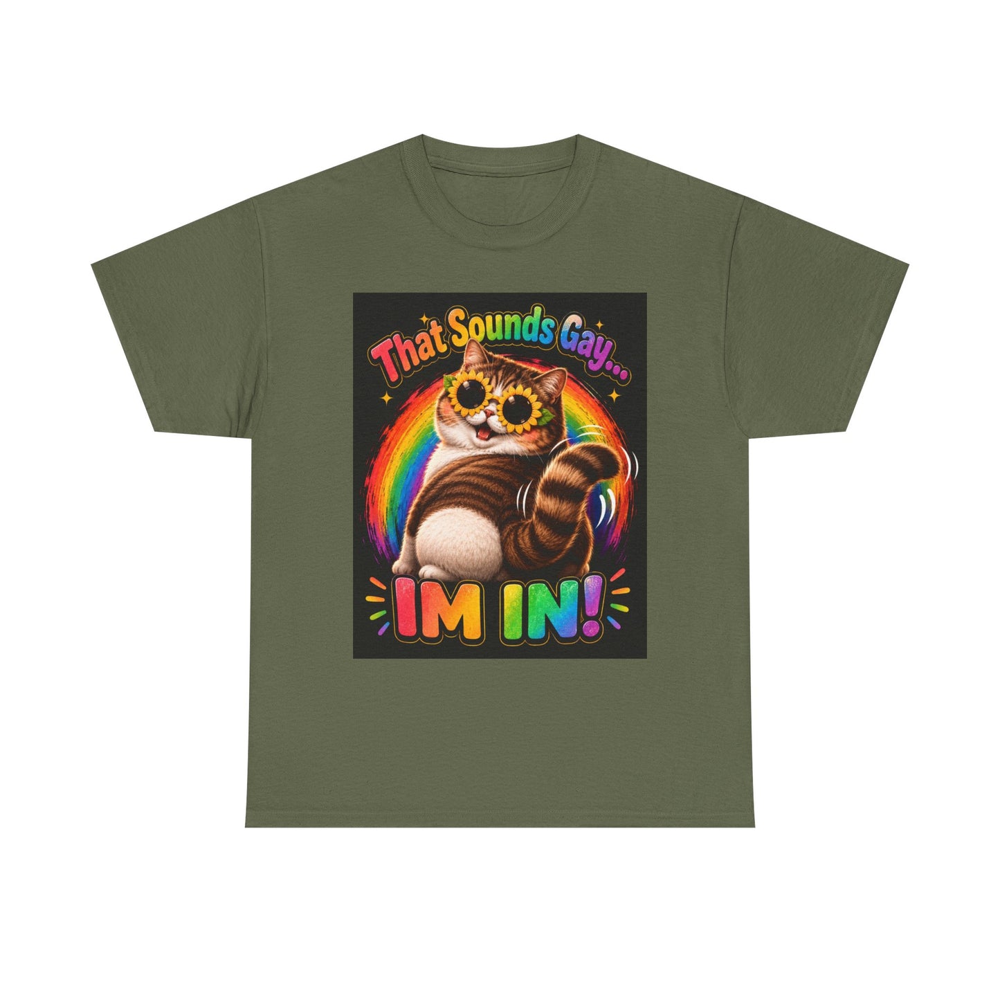 That Sounds Gay I'm In T-Shirt | Rainbow Cat Pride Tee