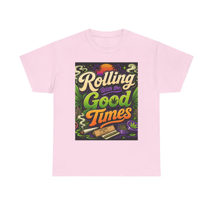 Rolling With the Good Times T-Shirt | Retro Typography, Smoking Leaf Artwork