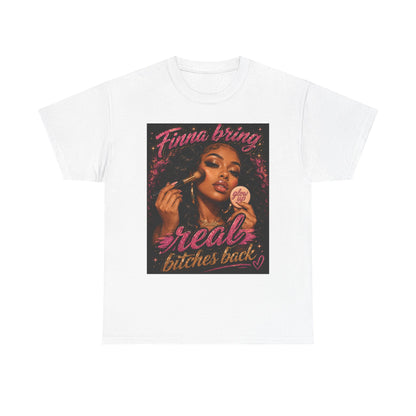 Finna Bring Real B*tches Back T-Shirt | Retro Makeup Illustration