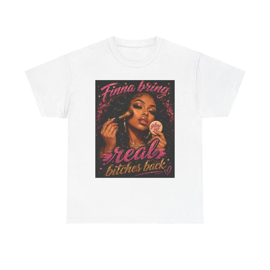 Finna Bring Real B*tches Back T-Shirt | Retro Makeup Illustration
