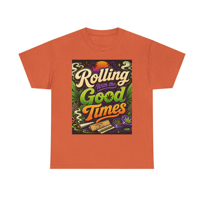 Rolling With the Good Times T-Shirt | Retro Typography, Smoking Leaf Artwork