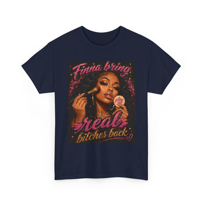 Finna Bring Real B*tches Back T-Shirt | Retro Makeup Illustration