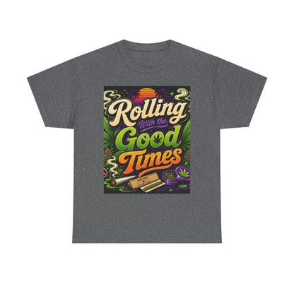 Rolling With the Good Times T-Shirt | Retro Typography, Smoking Leaf Artwork