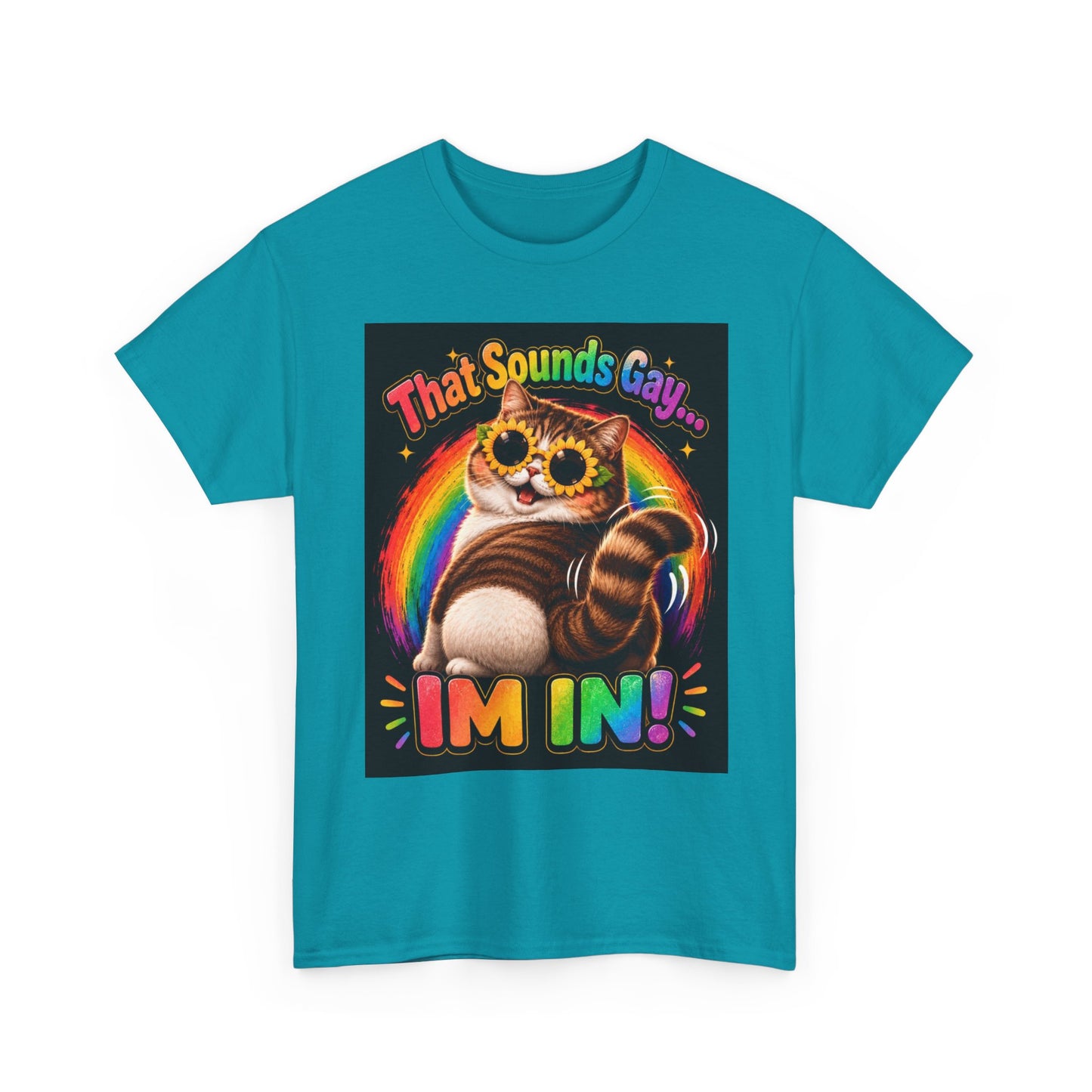 That Sounds Gay I'm In T-Shirt | Rainbow Cat Pride Tee